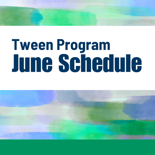 Tween Program June Schedule