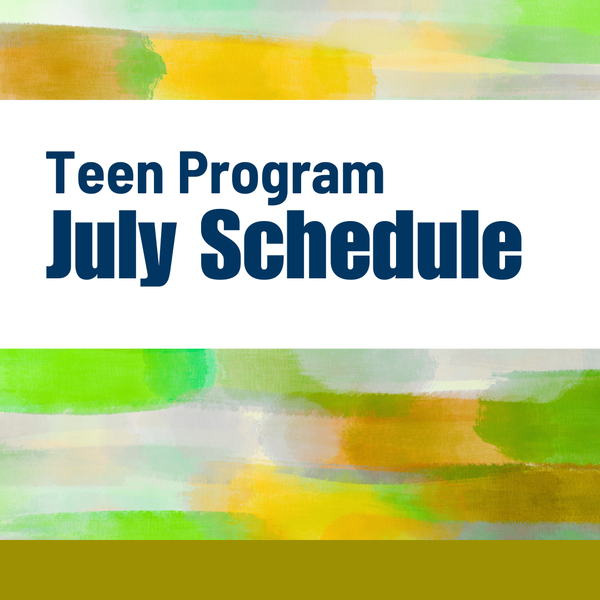 Teen Program July Schedule