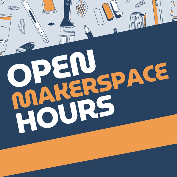 Various art supplies are above the slanted words of "Open Makerspace Hours."