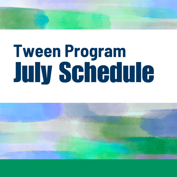 Tween Program July Schedule