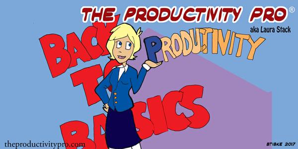 Returning to First Principles: Five Basics of Productivity 