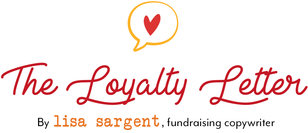 The Loyalty Letter by Lisa Sargent, fundraising copywriter