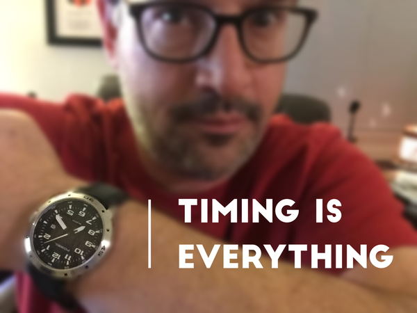 Timing is Everything