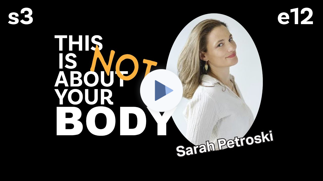 This Is Not About Your Body | Sleep Neutrality w/ Sarah Petroski | S3E12Sleep 