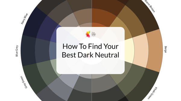 How To Find Your Best Dark Neutral