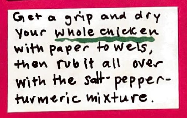 Get a grip and dry your whole chicken with paper towels, then rub it all over with the salt-pepper-turmeric mixture.