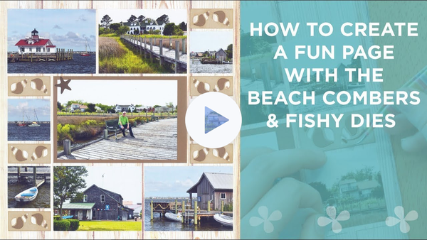 How to Create Fun Pages with the Beach Combers & Fishy Dies