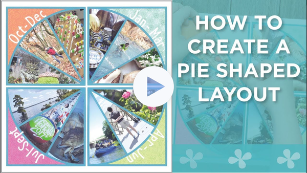 How to Create a Pie Layout Design with Mosaic Moments
