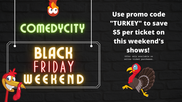 Green Bay Comedy Weekend Entertainment Black Friday Special