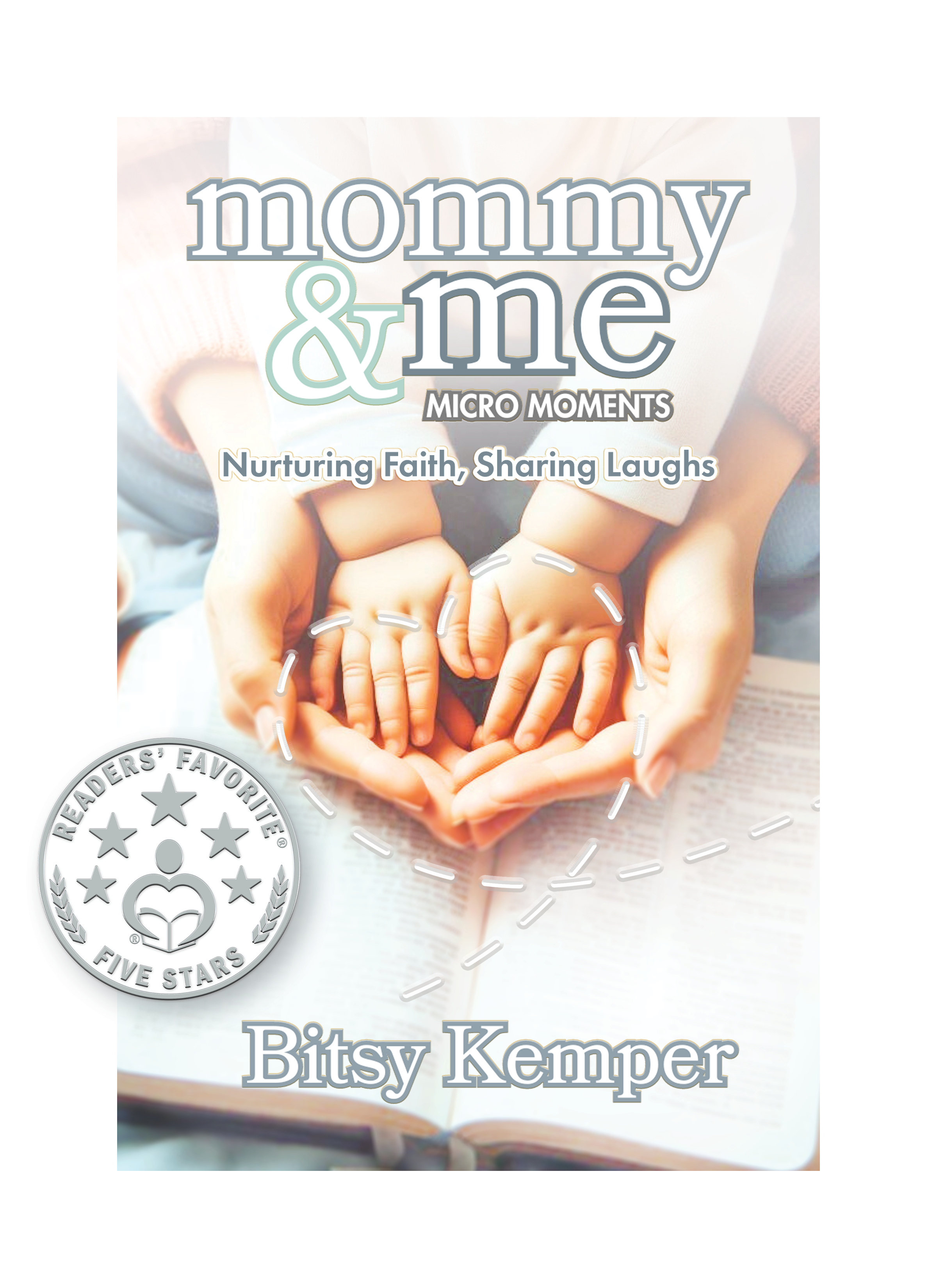 Cover of Mommy & Me Micro-Moments: Nurturing Faith, Sharing Laughs by Bitsy Kemper