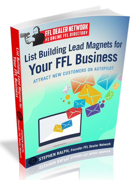 List Building Lead Magnets for Your FFL Business