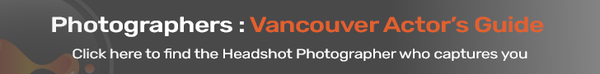 Headshot Photographers on Vancouver Actor’s Guide