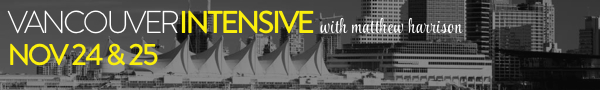Vancouver Intensive with Matthew Harrison