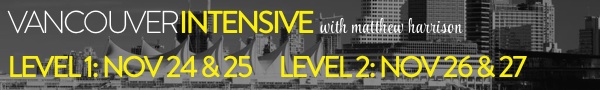 Vancouver Intensive with Matthew Harrison