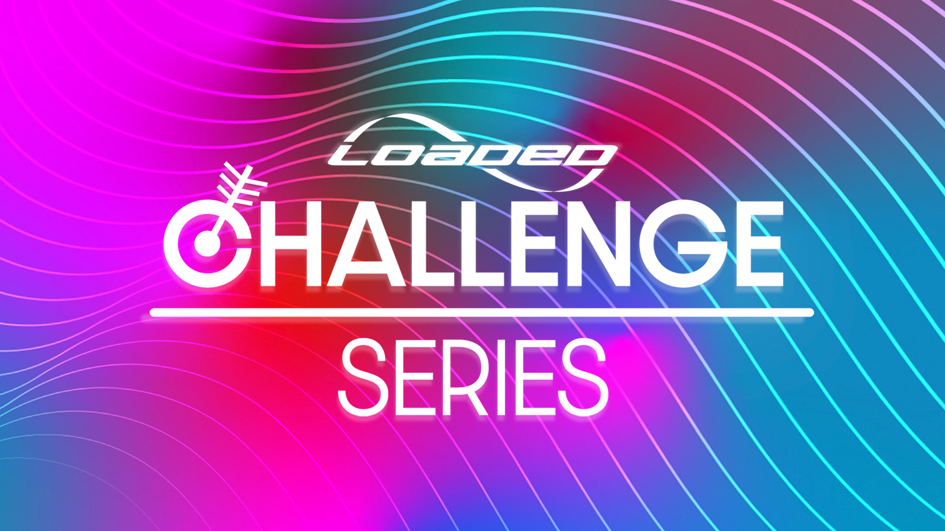 Loaded Challenge Series Welcome