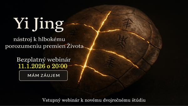 Yi Jing nástroj k hlbokému porozumeniu premien Života - bezplatný webinár