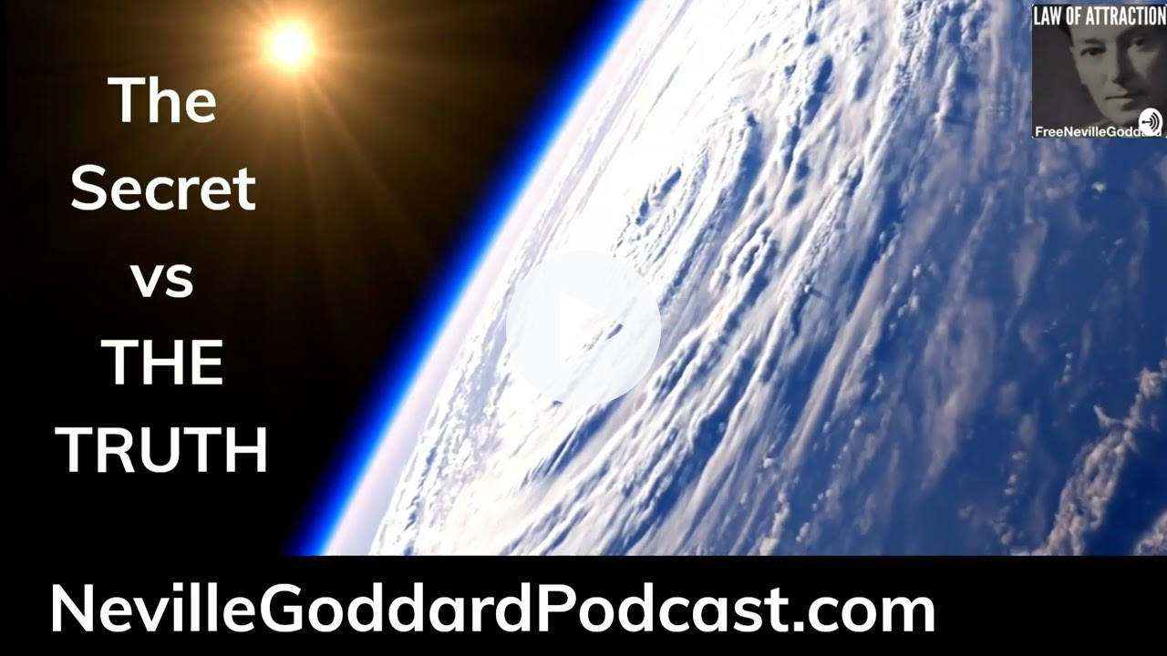 The Secret vs The The Truth - What's BETTER than the Law of Attraction? The Neville Goddard Podcast