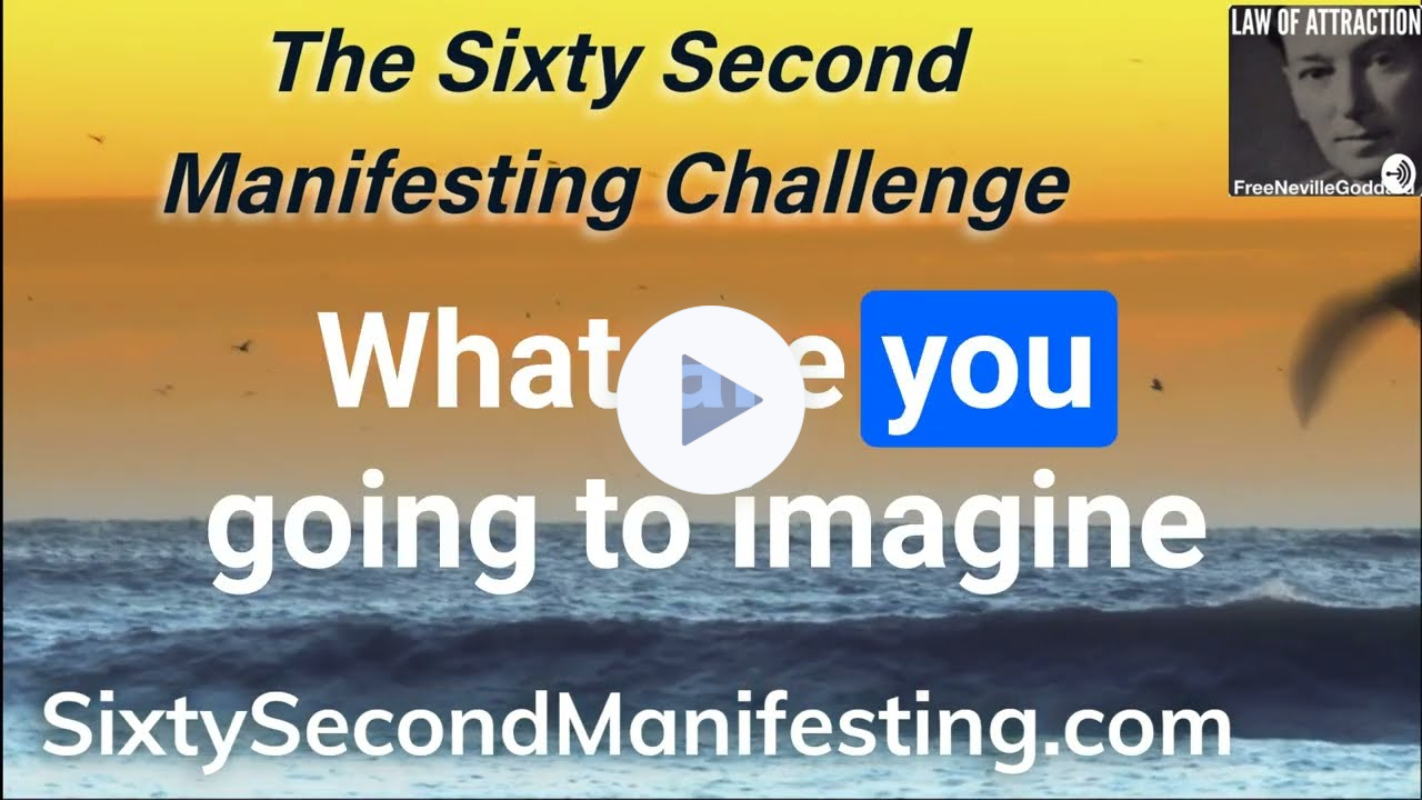 The Sixty Second Manifesting Challenge - Episode 1