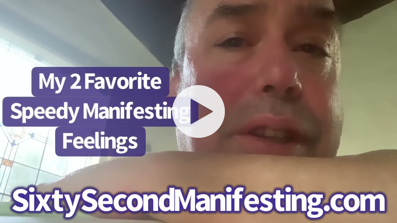 My 2 Favorite Speedy Manifesting Feelings - Sixty Second Manifesint