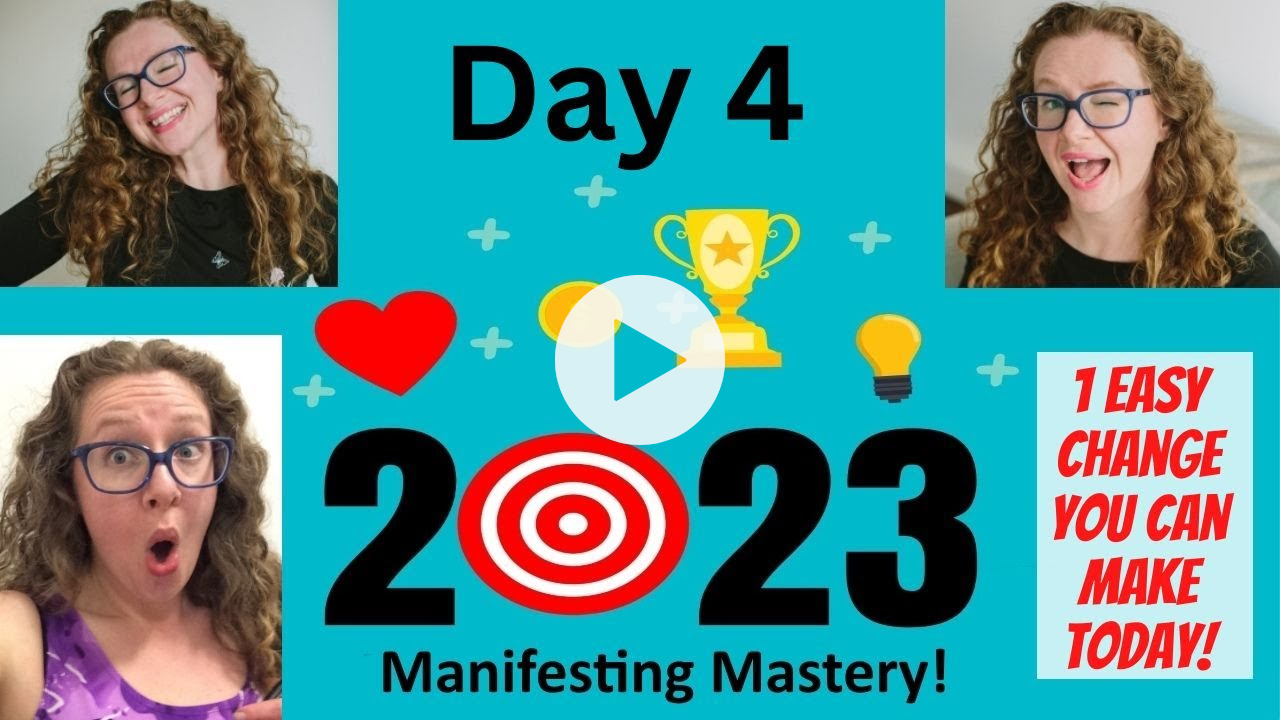 Manifesting Mastery Day 4 - The 1 Small Change You Can Make Today
