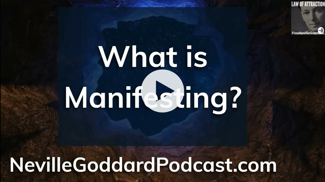 "What is manifesting?" - The Neville Goddard Podcast