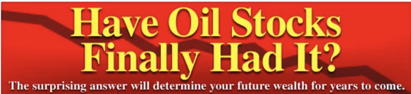 Have Oil Stocks Finally Had It? promotion by Doug D'Anna