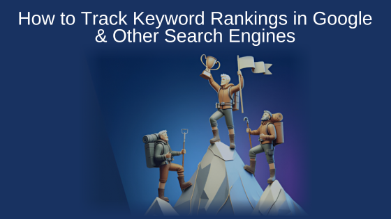 How to Track Keyword Rankings in Google & Other Search Engines