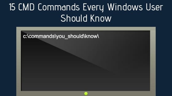 15 CMD Commands Every Windows User Should Know