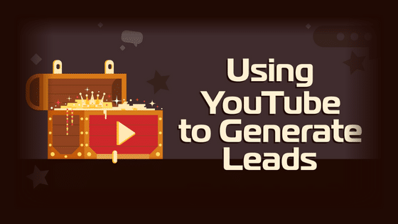 Using YouTube to Generate Leads