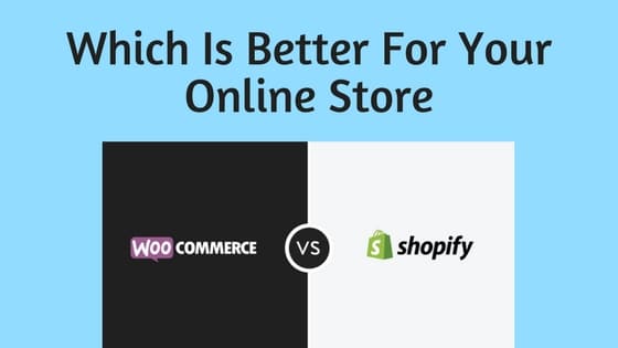 Which Is Better For Your Online Store - WooCommerce vs Shopify
