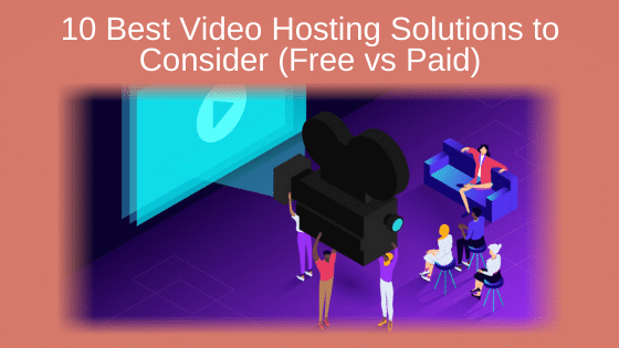 10 Best Video Hosting Solutions to Consider (Free vs Paid)