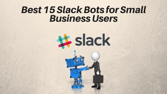 Best 15 Slack Bots for Small Business Users