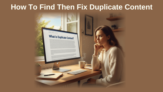 How To Find Then Fix Duplicate Content
