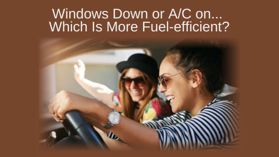 Windows Down or A/C on — Which Is More Fuel-efficient?