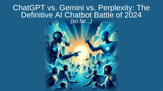 ChatGPT vs. Gemini vs. Perplexity: The Definitive AI Chatbot Battle of 2024