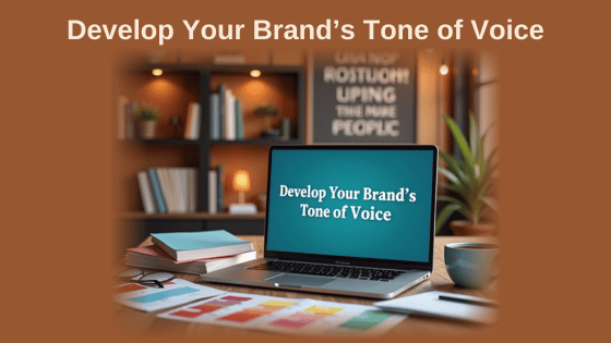 Develop Your Brand’s Tone of Voice