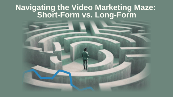 Navigating the Video Marketing Maze: Short-Form vs. Long-Form