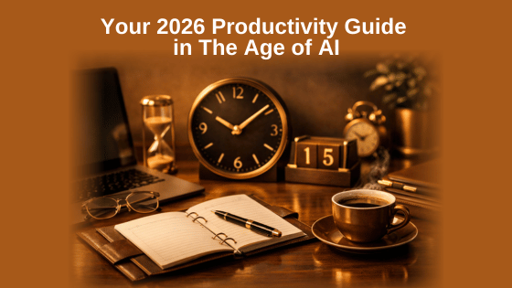 Your 2026 Productivity Guide in The Age of AI