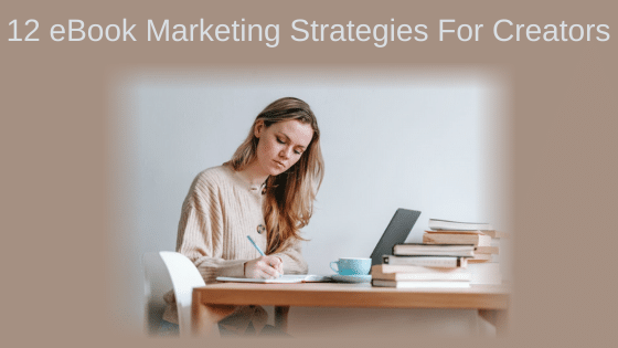 12 eBook Marketing Strategies For Creators