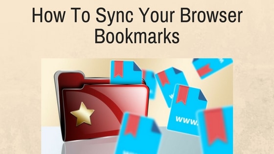 How To Sync Your Browser Bookmarks