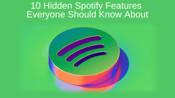 10 Hidden Spotify Features Everyone Should Know About
