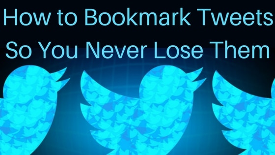 How to Bookmark Tweets So You Never Lose Them