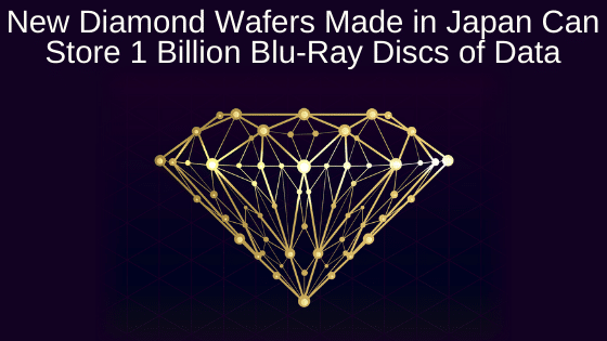 New Diamond Wafers Made in Japan Can Store 1 Billion Blu-Ray Discs of Data