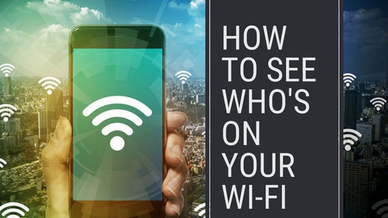 How to See Who's On Your Wi-Fi