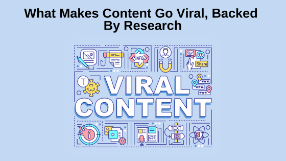 What Makes Content Go Viral, Backed By Research