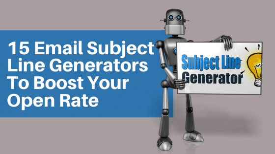 15 Email Subject Line Generators To Boost Your Open Rate