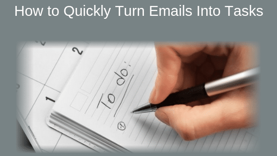 How to Quickly Turn Emails Into Tasks