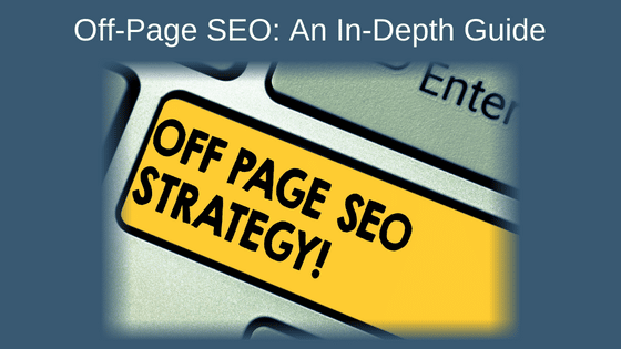 Off-Page SEO: An In-Depth Guide