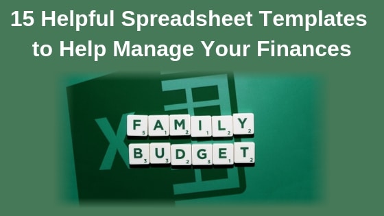 15 Helpful Spreadsheet Templates to Help Manage Your Finances