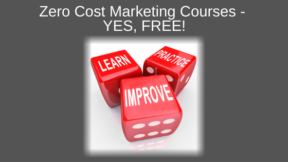Zero Cost Marketing Courses - YES, FREE!